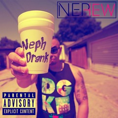Nephew - Neph Drank (Prod. By Wonya Love)