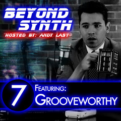 Beyond Synth - 07 - Grooveworthy