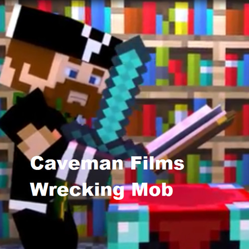 Caveman Films - Wrecking Mob (parody of miley's Wrecking Ball)