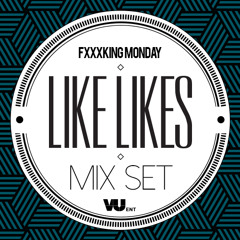 FXXKING MONDAY MIX BY LIKE LIKES
