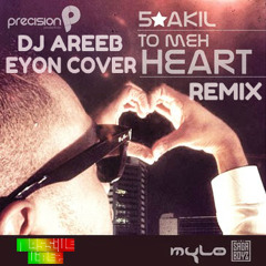 To Meh Heart Remix - Eyon Cover - Dj Areeb