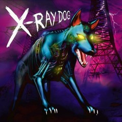 X - Ray Dog - Final Hour