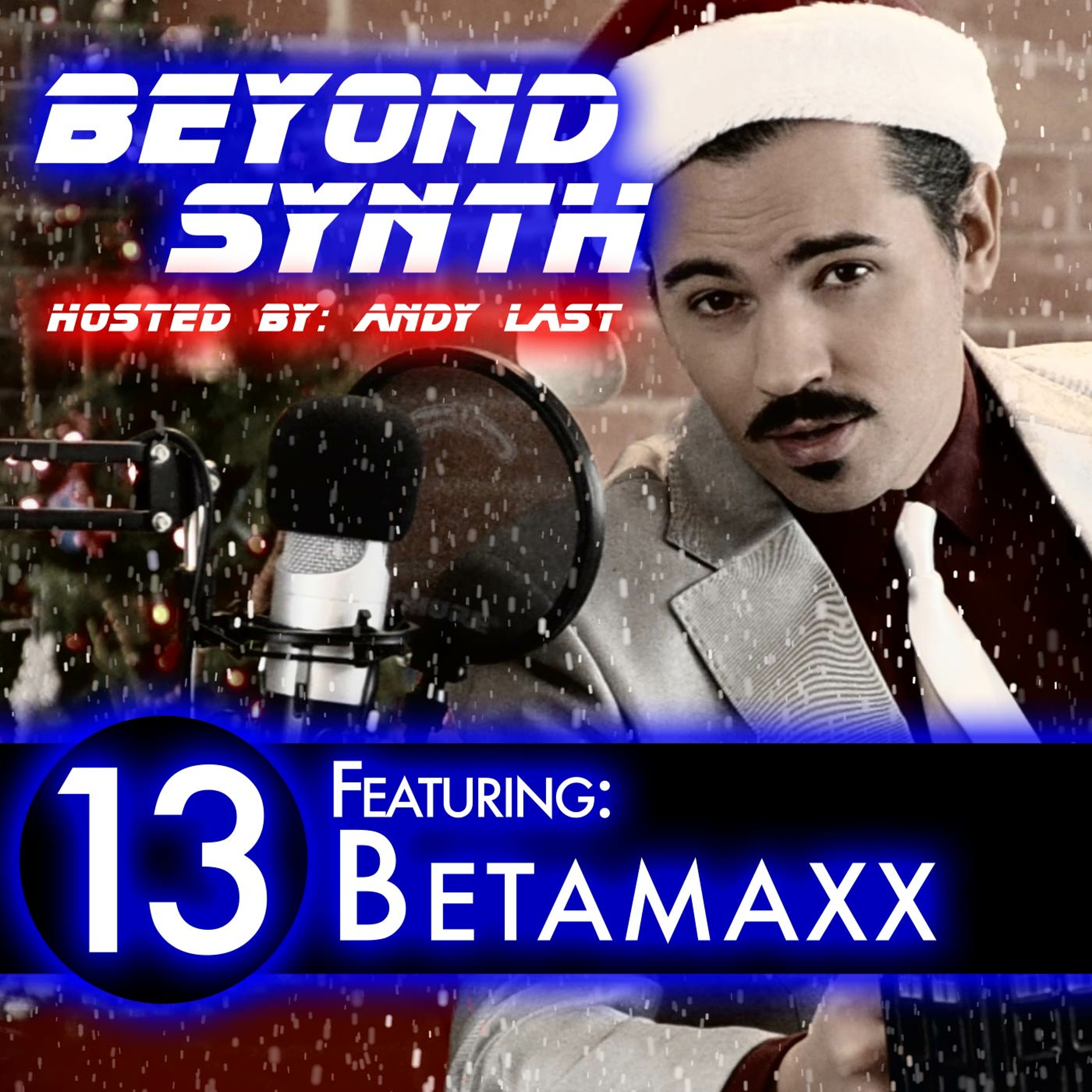 Beyond Synth - 13 - Betamaxx