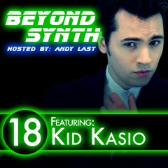Beyond Synth - 18 - Kid Kasio