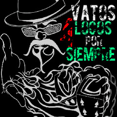 OG- Vatos locos Por siempre IV #TGC RECORS