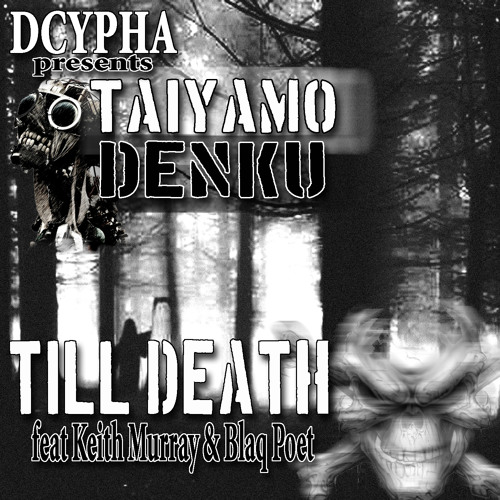 Till Death ( Feat.Keith Murray & Blaq Poet )