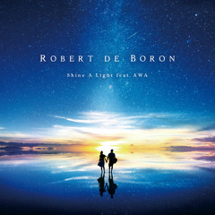 Robert de Boron 「Shine A Light feat. AWA」