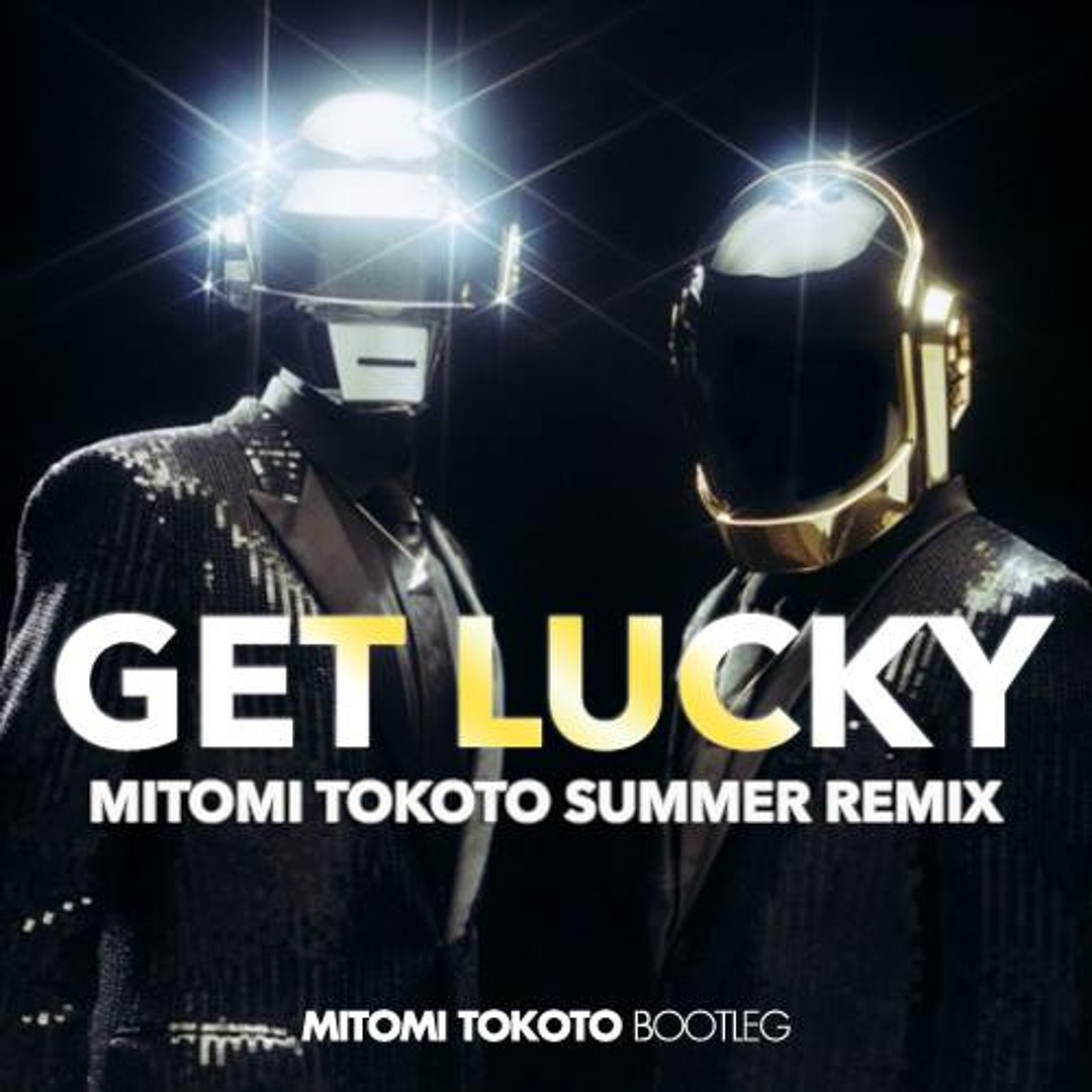 Stream DAFT PUNK -Get Lucky- MITOMI TOKOTO Summer REMIX by Mitomi Tokoto |  Listen online for free on SoundCloud