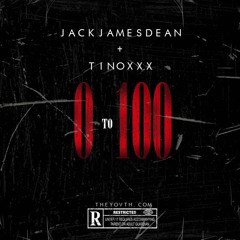 0 To100 (JackJamesDean x Tino XXX)