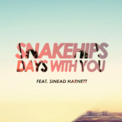 Snakehips - Days With You (ft Sinead Harnett)