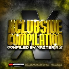 Xclubsive Compilation Vol.1 (Mixed by Vazteria X) * FREE DOWNLOAD
