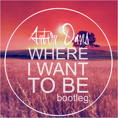 Artur Davis - Where I Want To Be (Bootleg) // FREE DOWNLOAD