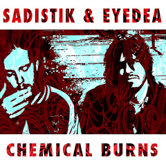 Chemical Burns (feat. Eyedea & Lotte Kestner)