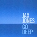 Jax&#x20;Jones Go&#x20;Deep Artwork