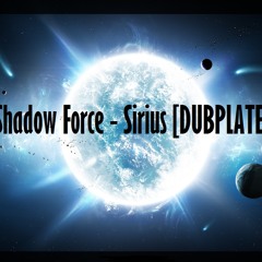 Shadow Force - Sirius