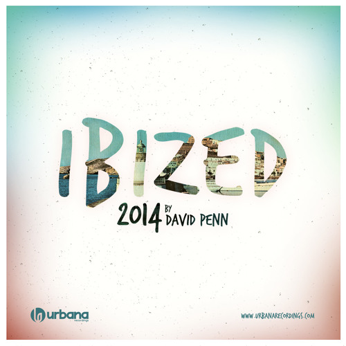 Stream Urbana Recordings | Listen to IBIZED 2014 by David Penn playlist  online for free on SoundCloud