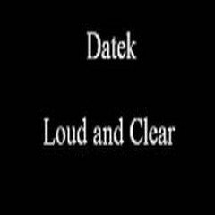 Datek - Loud and Clear