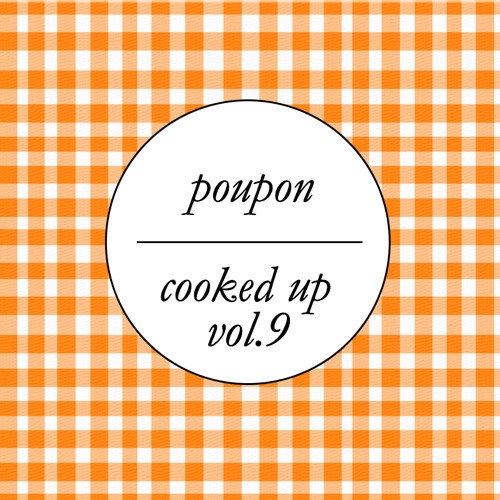 Poupon - Cooked Up Vol. 9