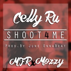 Cellyru - Shoot 4 Me Prod . June Onnabeat