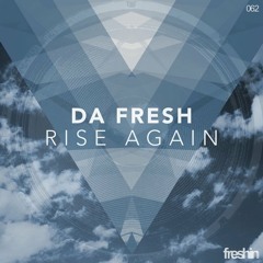 Da Fresh - Rise Again (Original Mix) [Freshin]