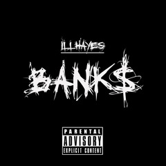 BANK$ [PROD. BY NUTTY P] (ILLHAYES IS THE FUTURE)