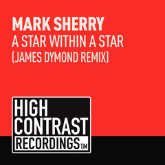 Mark Sherry - A Star Within A Star (James Dymond Remix) [High Contrast] PREVIEW