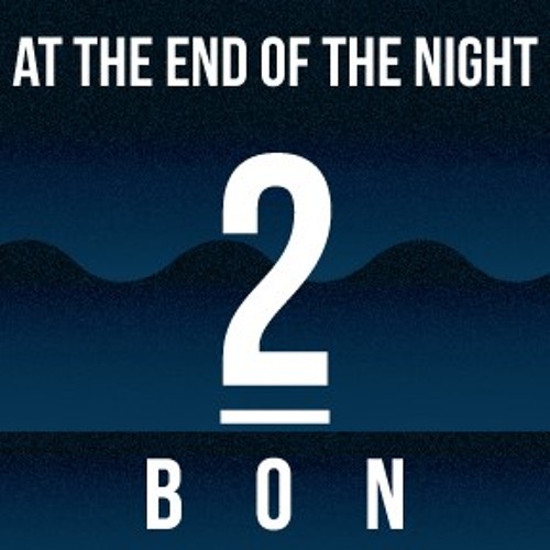 At the End of the Night- BON