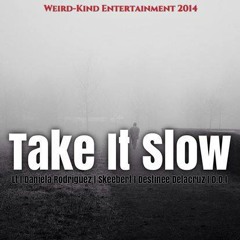 Take It Slow (Ft.Daniela  Skeebert Destinee Delacruz &DDI)