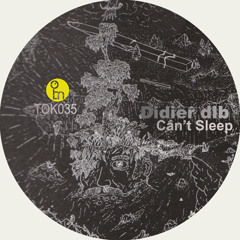 Didier dlb "Can't Sleep"/ TOK035