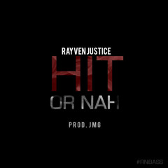 Rayven Justice - Hit Or Nah