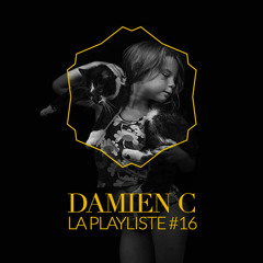 La Playlist DamienC #16