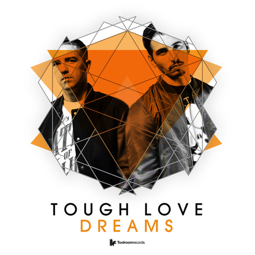 Tough Love - Dreams (Original Mix)