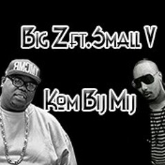 "Kom Bij Mij" Big Z ft. Small V Prod bij Big Z Productions