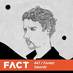 FACT mix 447 - Forest Swords (Jun '14)