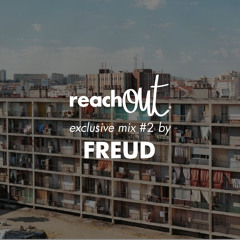 Reach Out Exclusive Mix #2 by FREUD
