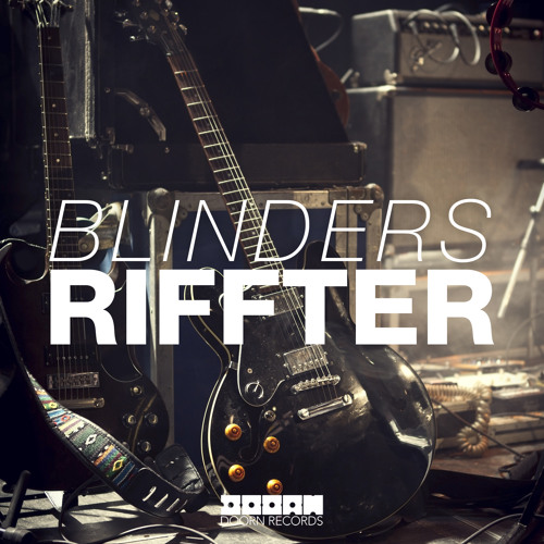 Blinders - Riffter (Original Mix)