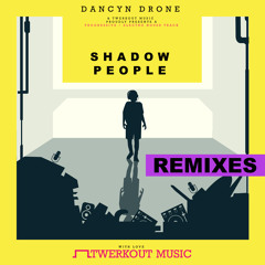 Dancyn Drone - Shadow People (OUCH! Trap Remix) Out NOW!