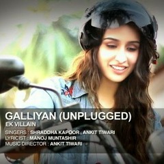 Galliyan (Unplugged) - Ek Villain