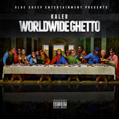 Kaleb - Toast To Our Achievements (Track 22) World Wide Ghetto