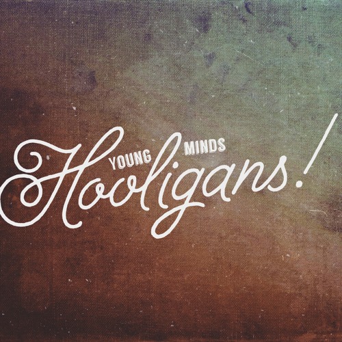 Young Minds - Hooligans