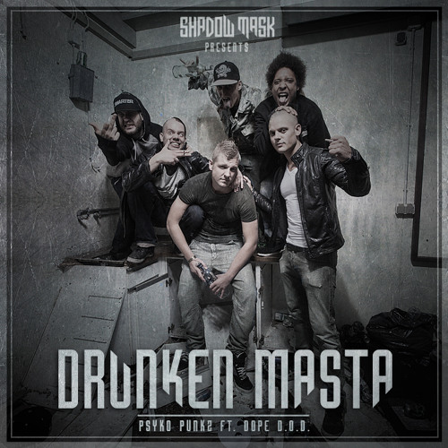 Psyko Punkz  feat. Dope D.O.D. - Drunken Masta
