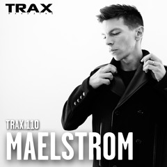 TRAX.110 MAELSTROM