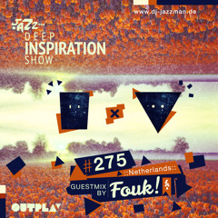 Deep Inspiration Show 275 "Guestmix by Fouk (Netherlands) [Outplay]"