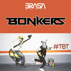 FREE DOWNLOAD !! BONKERS- #TBT (Original Version)