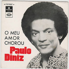 Paulo Diniz - O Meu Amor Chorou