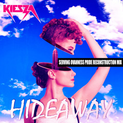 KIESZA - HIDEAWAY(SERVING OVAHNESS PRIDE RECONSTRUCTION MIX) SC PREVIEW