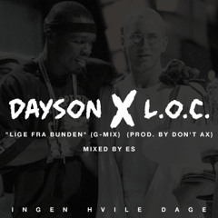 Dayzon x L.O.C. "Lige Fra Bunden" (Official-Remix)(Prod. By Don't Ax) Mixed By Es