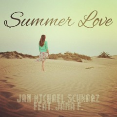 Summer Love - Jan-Michael Schwarz (feat. Jana.) **FREE DOWNLAOD**