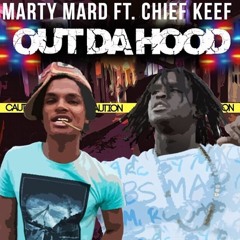 Marty Mard ft. Chief Keef "Out Da Hood"