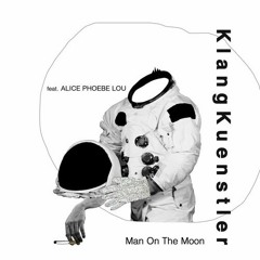 KlangKuenstler & Alice Phoebe Lou - Man On The Moon  (umami rmx)